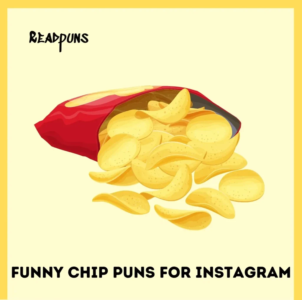 Funny Chip Puns for Instagram Captions