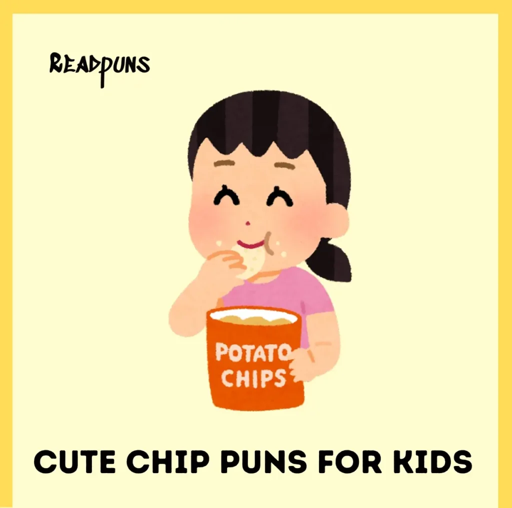 Cute Chip Puns for Kids