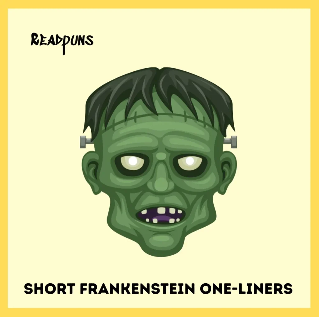 Short Frankenstein One-Liners