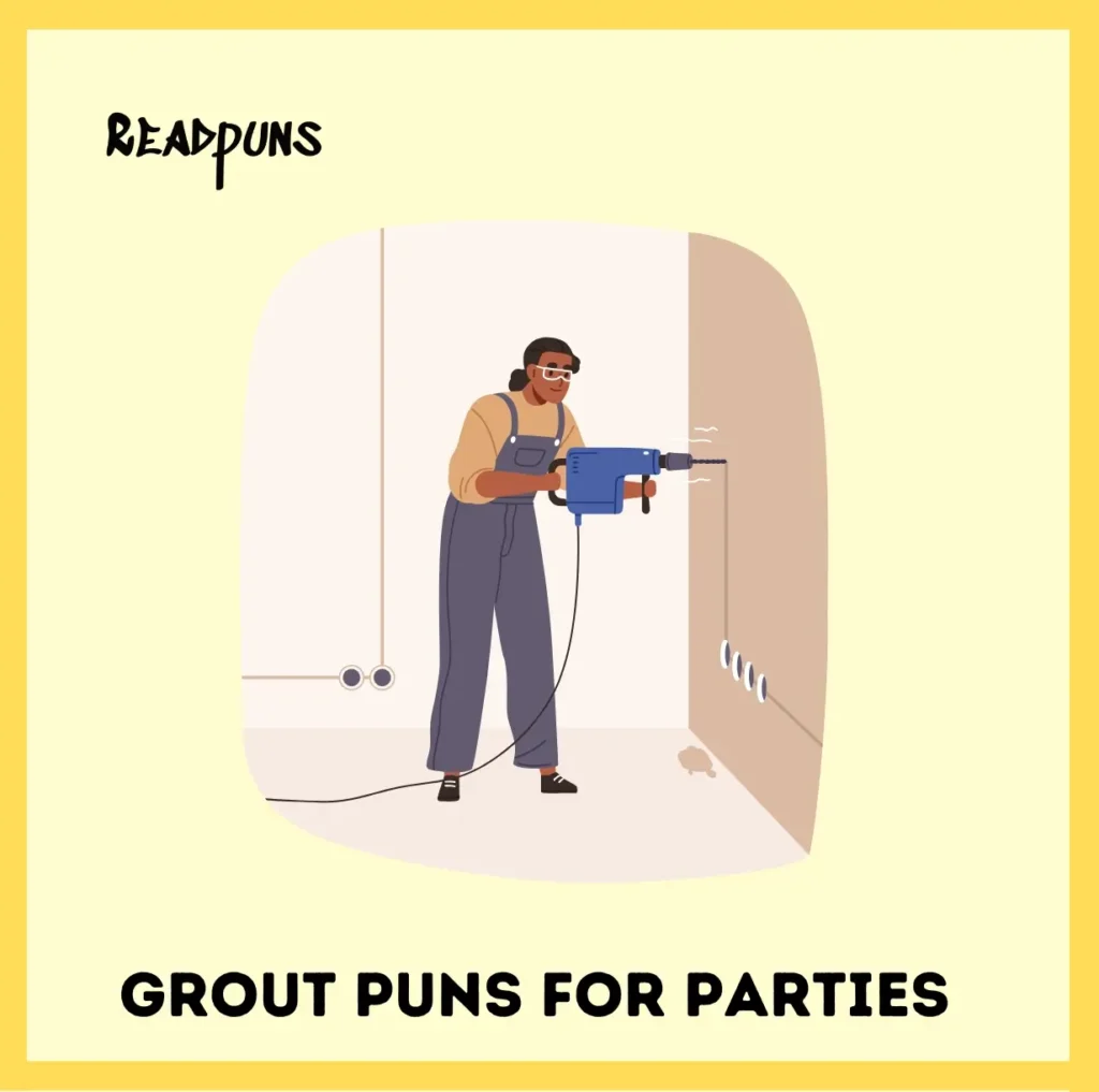 Grout Puns for Parties and Celebrations