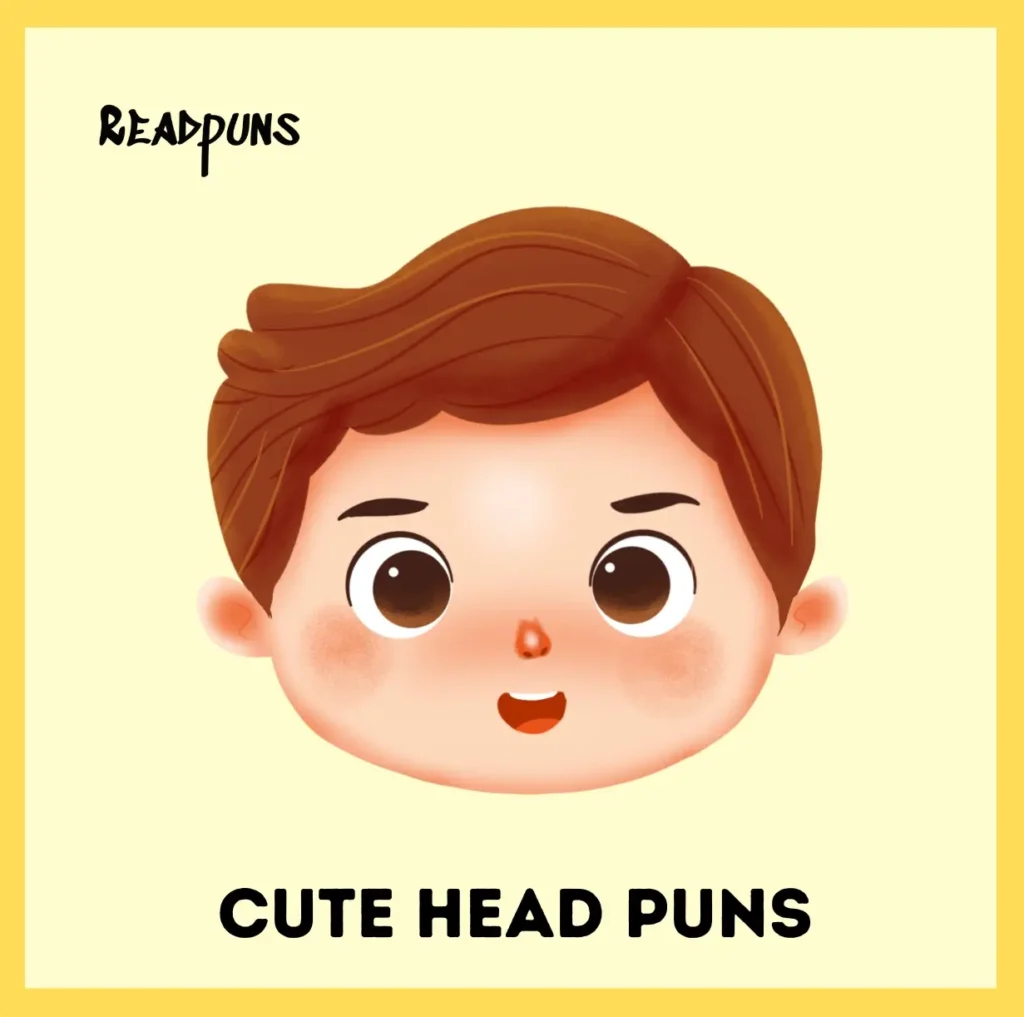 Cute Head Puns for Friends