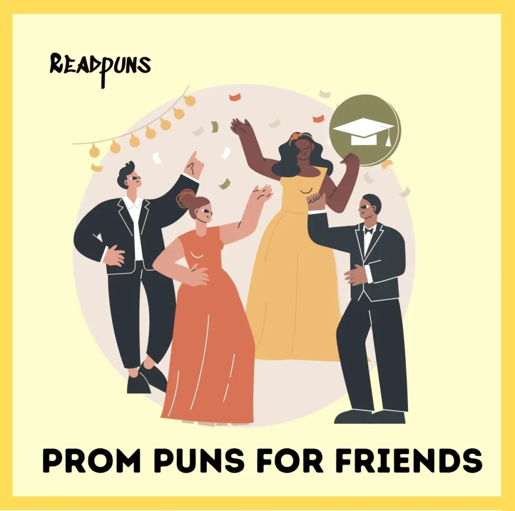 Prom Puns for Friends
