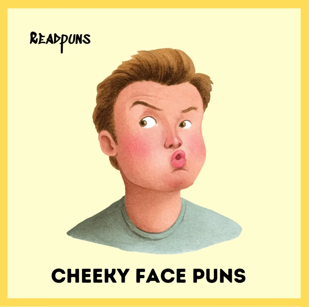Eye-rolling & Cheeky Face Puns