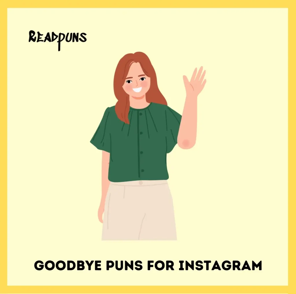 Goodbye Puns for Instagram Captions