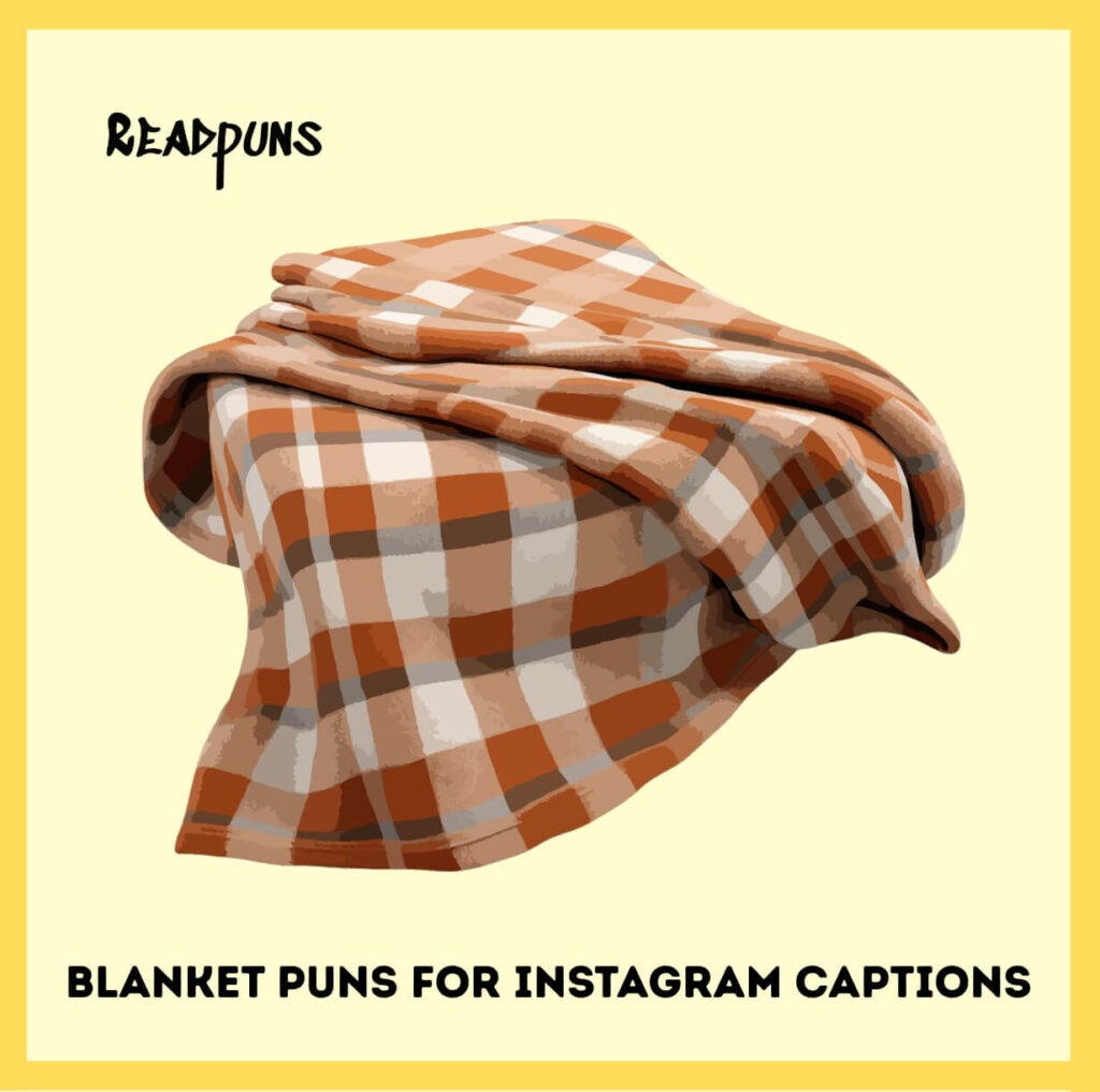 Blanket Puns for Instagram Captions