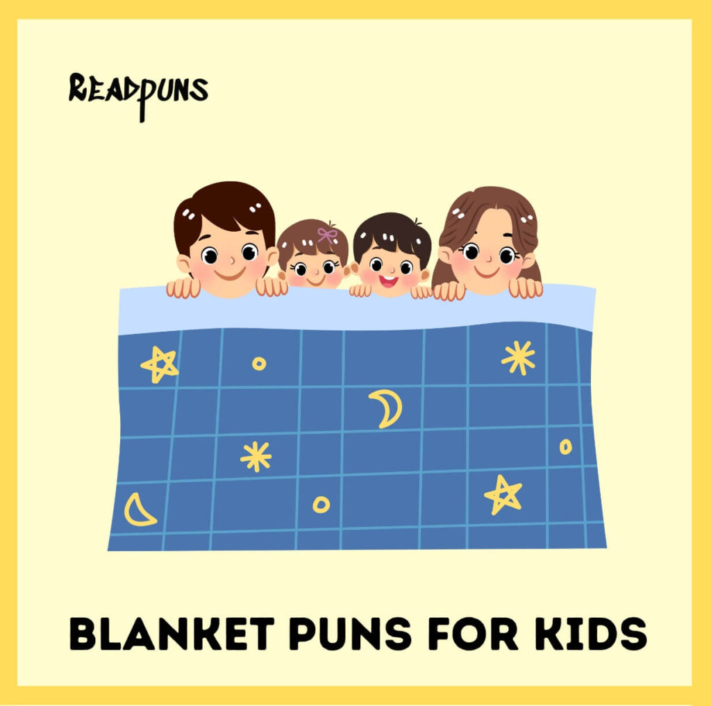 Blanket Puns for Kids and Family Fun